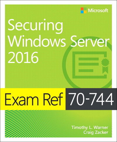 Cover for Timothy Warner · Exam Ref 70-744 Securing Windows Server 2016 (Paperback Book) (2017)