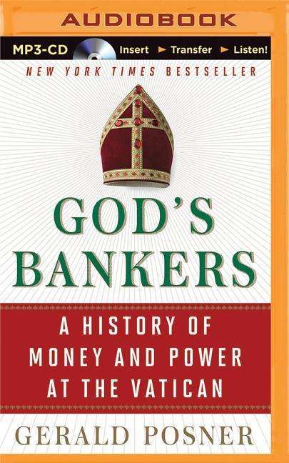 Cover for Gerald Posner · God's Bankers: a History of Money and Power at the Vatican (MP3-CD) (2015)