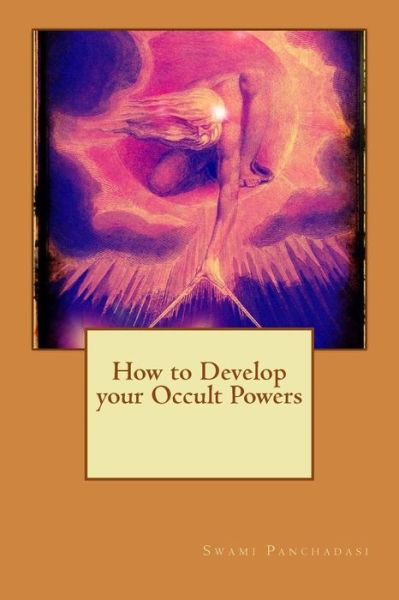 Cover for Swami Panchadasi · How to Develop Your Occult Powers (Paperback Book) (2015)