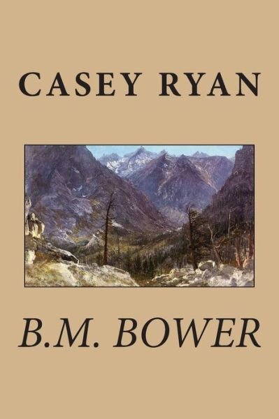 Cover for B M Bower · Casey Ryan (Paperback Book) (2015)
