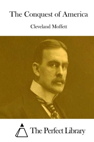 Cover for Cleveland Moffett · The Conquest of America (Pocketbok) (2015)