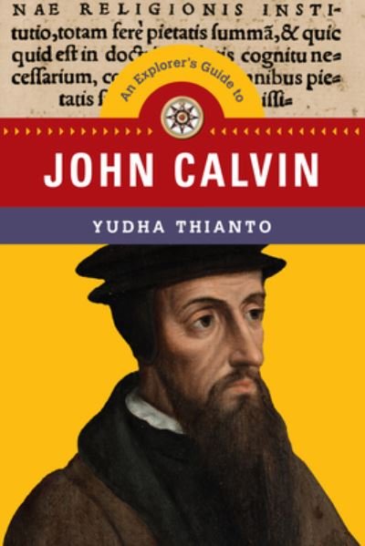 Cover for Yudha Thianto · An Explorer's Guide to John Calvin (Pocketbok) (2022)