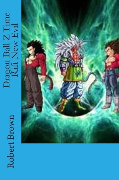 Cover for Robert Lee Brown · Dragon Ball Z Time Rift New Evil (Pocketbok) (2015)