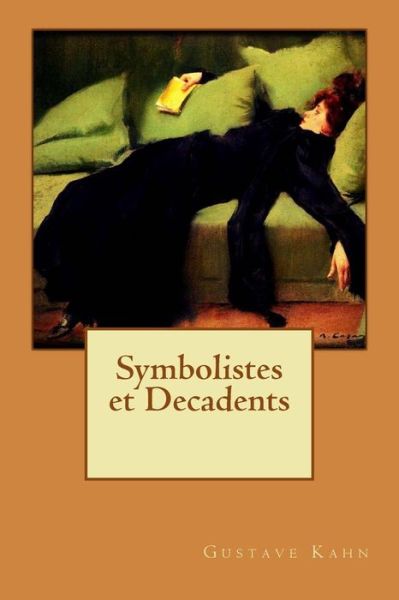 Cover for Gustave Kahn · Symbolistes et Decadents (Paperback Book) (2015)