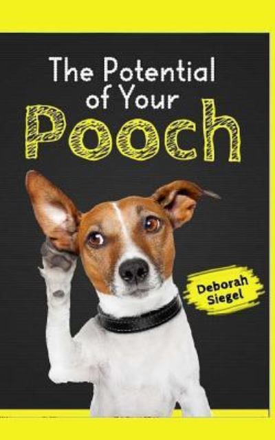 Cover for Deborah Siegel · The Potential of Your Pooch (Paperback Book) (2015)