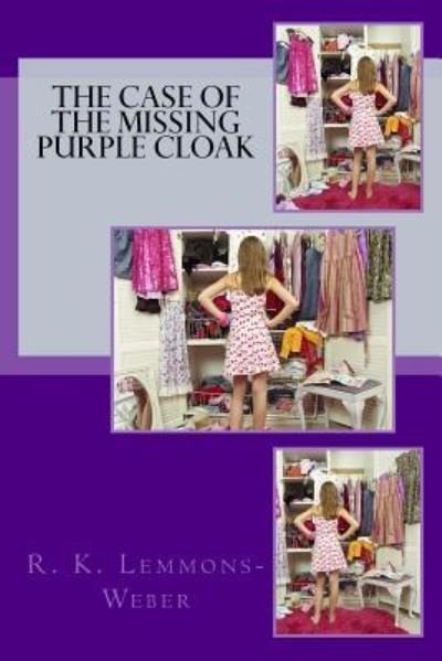 Cover for R K Lemmons-Weber · The Case of the Missing Purple Cloak (Pocketbok) (2015)