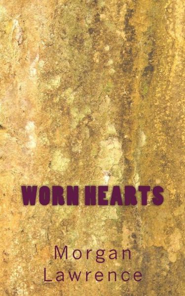 Cover for Morgan Lawrence · Worn Hearts (Paperback Book) (2015)