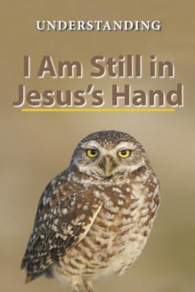 Cover for Understanding · I Am Still in Jesus's Hand (Paperback Book) (2017)