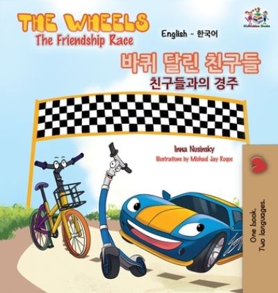 Cover for Kidkiddos Books · The Wheels-The Friendship Race (English Korean Bilingual Book) (Innbunden bok) (2019)