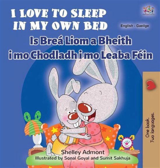 Cover for Shelley Admont · I Love to Sleep in My Own Bed (English Irish Bilingual Children's Book) (Hardcover Book) (2022)