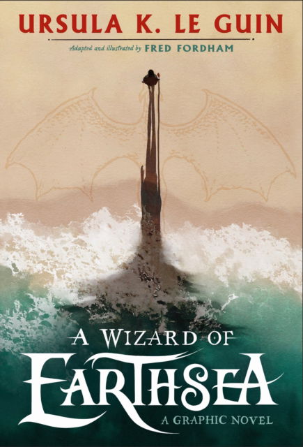 Cover for Ursula K. Le Guin · A Wizard of Earthsea: A stunning graphic novel edition of the classic fantasy adventure (Paperback Book) (2025)