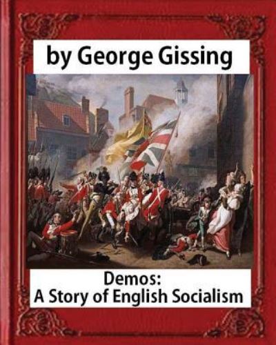 Demos - George Gissing - Książki - Createspace Independent Publishing Platf - 9781533051264 - 2 maja 2016