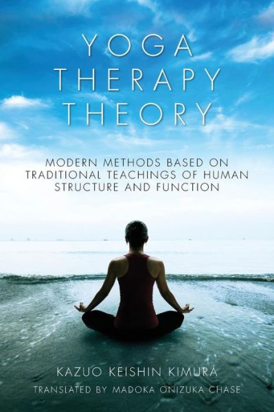 Cover for Kazuo Keishin Kimura · Yoga Therapy Theory (Paperback Book) (2016)