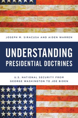 Cover for Aiden Warren · Understanding Presidential Doctrines: U.S. National Security from George Washington to Joe Biden (Hardcover Book) [Second edition] (2022)