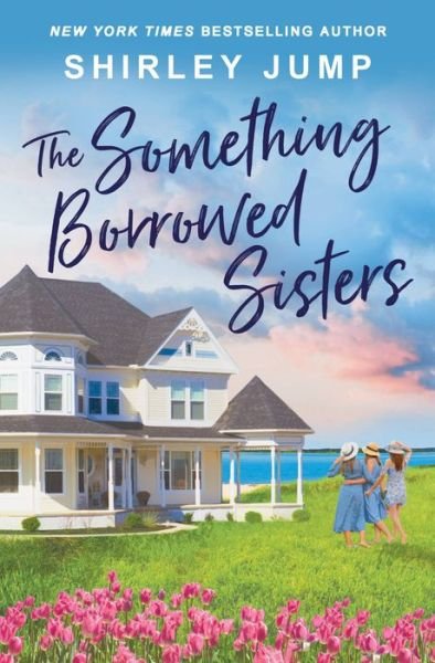 The Something Borrowed Sisters - Shirley Jump - Livres - Little, Brown & Company - 9781538720264 - 11 janvier 2024