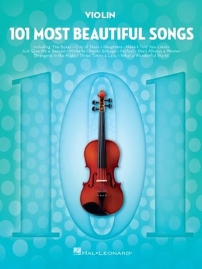 101 Most Beautiful Songs For Violin - Hal Leonard Corp. - Libros - Leonard Corporation, Hal - 9781540048264 - 1 de agosto de 2020