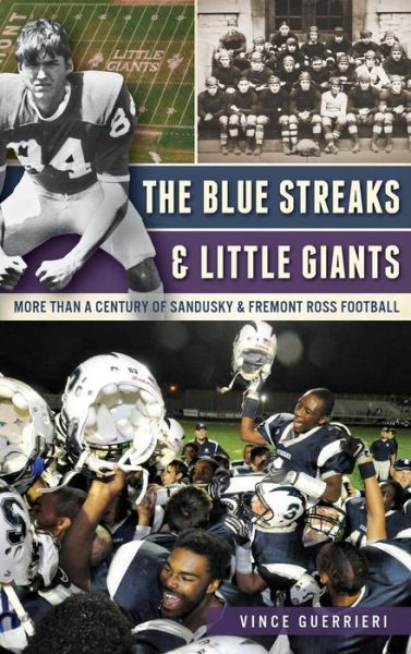 Cover for Vince Guerrieri · The Blue Streaks &amp; Little Giants (Hardcover Book) (2013)