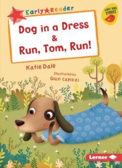 Cover for Katie Dale · Dog in a Dress and Run, Tom, Run! (Book) (2019)