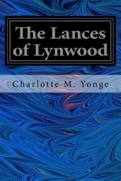 Cover for Charlotte M Yonge · The Lances of Lynwood (Paperback Bog) (2017)