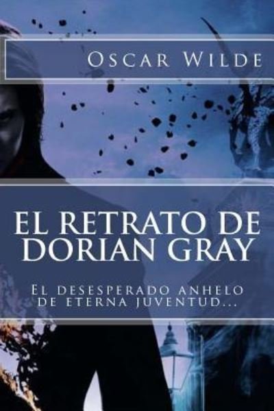 Cover for Oscar Wilde · El Retrato de Dorian Gray (Spanish) Edition (Paperback Book) (2017)