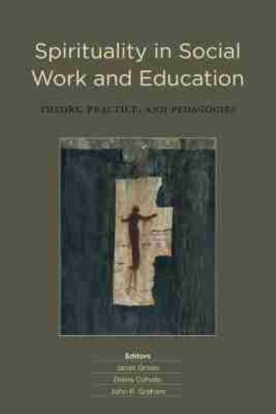 Janet Groen · Spirituality in Social Work and Education: Theory, Practice, and Pedagogies (Paperback Book) (2012)
