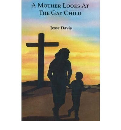 Cover for Jesse Davis · Mother Looks at the Gay Child (Paperback Book) (1997)