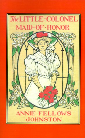 Cover for Annie Johnston · Little Colonel's Maid of Honor, the (Little Colonel Series) (Paperback Book) (2000)