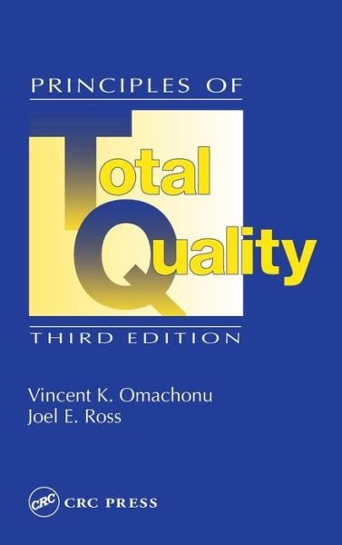 Cover for Omachonu, Vincent K. (University of Miami, Coral Gables, Florida, USA) · Principles of Total Quality (Inbunden Bok) (2004)