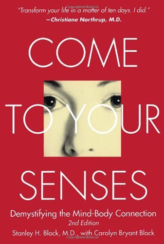 Cover for Stanley Block · Come to Your Senses: Demystifying the Mind Body Connection (Paperback Book) (2005)