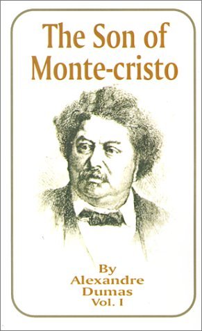 Cover for Alexandre Dumas · The Son of Monte-Cristo: Volume 1 (Paperback Book) (2001)