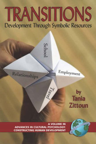 Cover for Tania Zittoun · Transitions: Development Through Symbolic Resources (Advances in Cultural Psychology) (Pocketbok) (2006)