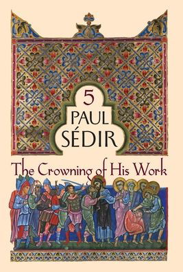 Cover for Paul Sédir · The Crowning of His Work (Book) (2024)