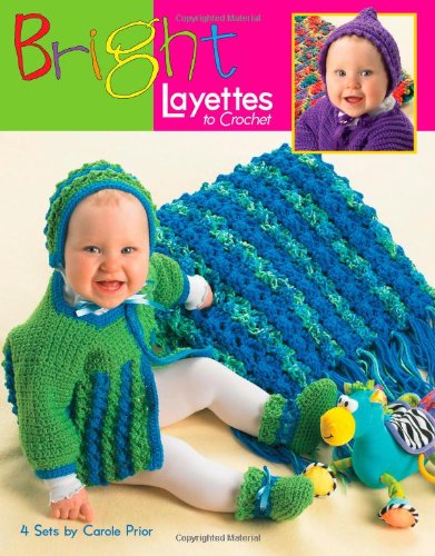 Cover for Carole Prior · Bright Layettes to Crochet  (Leisure Arts #3891) (Paperback Book) (2006)