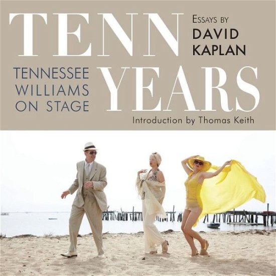 Cover for David Kaplan · Tenn Years: Tennessee Williams on Stage (Pocketbok) (2015)