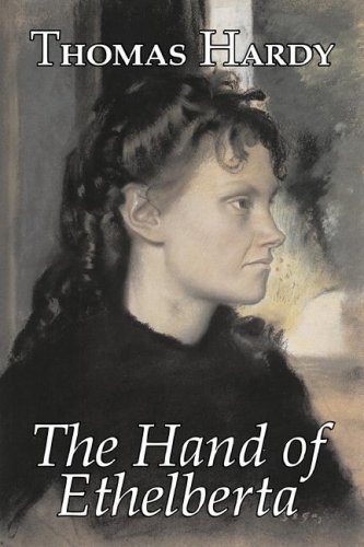 Cover for Thomas Hardy · The Hand of Ethelberta by Thomas Hardy, Fiction, Literary, Short Stories (Hardcover Book) (2007)
