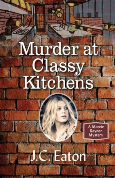 Cover for J C Eaton · Murder at Classy Kitchens (Paperback Book) (2021)