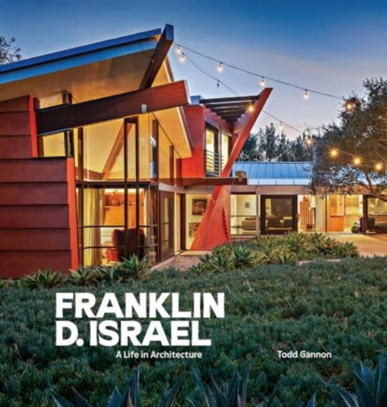 Cover for Todd Gannon · Franklin D. Israel: A Life in Architecture (Gebundenes Buch) (2025)