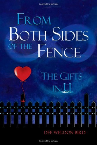 Cover for Dee Weldon Bird · From Both Sides of the Fence: the Gifts in U (Paperback Book) (2011)