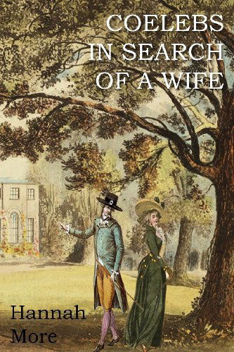 Coelebs in Search of a Wife - Hannah More - Książki - Bottom of the Hill Publishing - 9781612037264 - 1 grudnia 2012