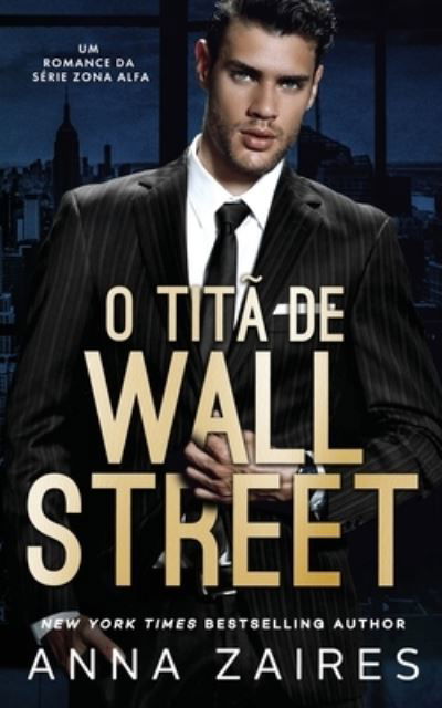 Cover for Anna Zaires · O Tita De Wall Street (Paperback Book) (2020)