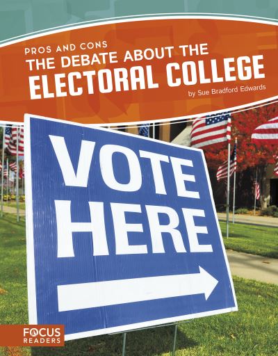 Cover for Sue Bradford Edwards · The debate about the Electoral College (Book) (2018)