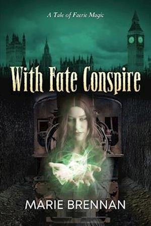 Cover for Marie Brennan · With Fate Conspire (Bog) (2023)