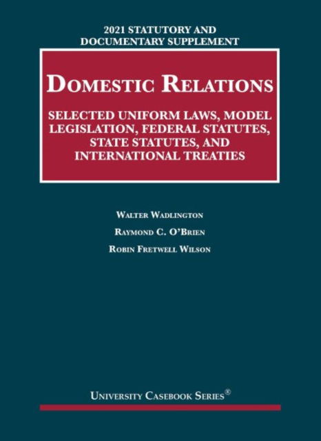 Cover for Walter Wadlington · Statutory and Documentary Supplement on Domestic Relations: Selected Uniform Laws, Model Legislation, Federal Statutes, State Statutes, and International Treaties, 2021 Edition - University Casebook Series (Paperback Book) (2021)