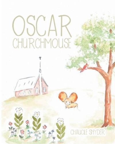 Cover for Chaucile Snyder · Oscar Churchmouse (Paperback Book) (2022)