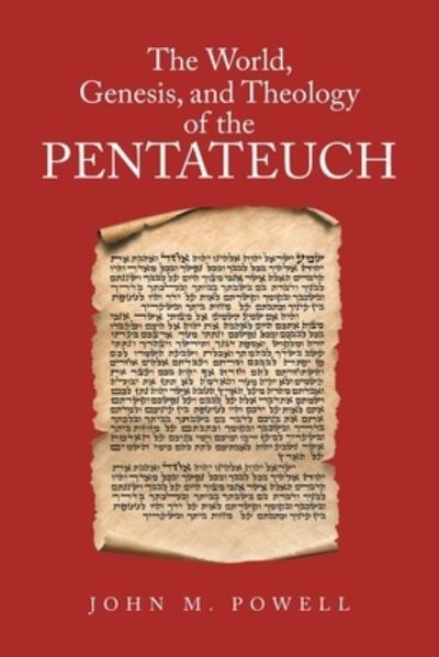 Cover for John M. Powell · The World, Genesis, and Theology of the Pentateuch (Taschenbuch) (2022)