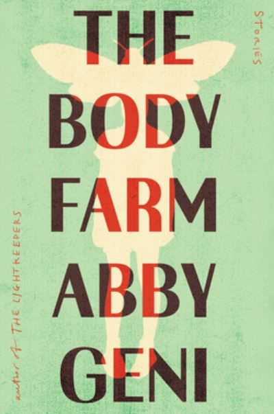 Cover for Abby Geni · The Body Farm: Stories (Hardcover Book) (2024)