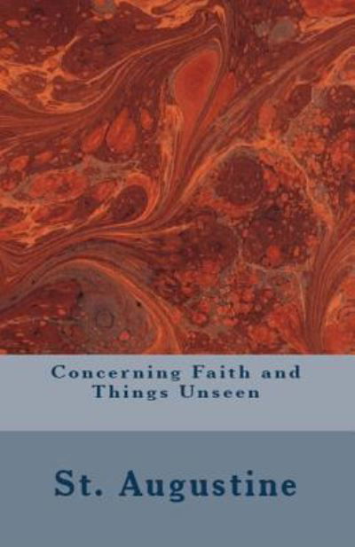 Cover for St Augustine · Concerning Faith and Things Unseen (Taschenbuch) (2018)