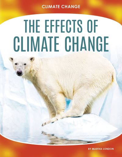 Cover for Martha London · The Effects of Climate Change - Climate Change (Paperback Book) (2021)