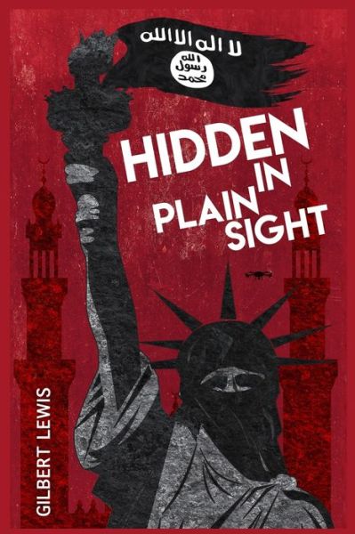 Hidden in Plain Sight - Gilbert Lewis - Livros - Dorrance Publishing Co. - 9781645301264 - 10 de outubro de 2019