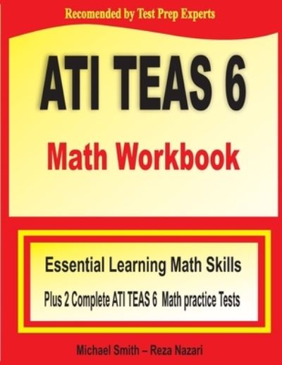 ATI TEAS 6 Math Workbook - Michael Smith - Książki - Math Notion - 9781646122264 - 1 sierpnia 2020